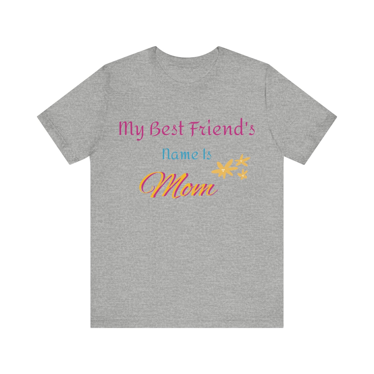 My Best Friend's Name Is Mom Tshirt