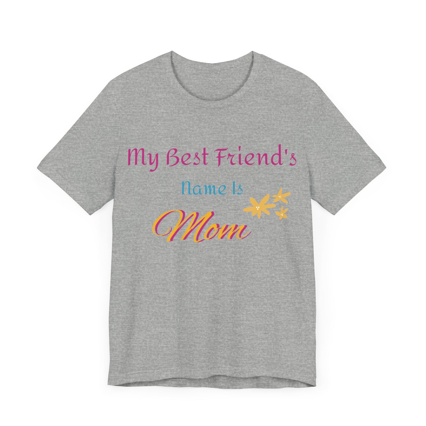 My Best Friend's Name Is Mom Tshirt